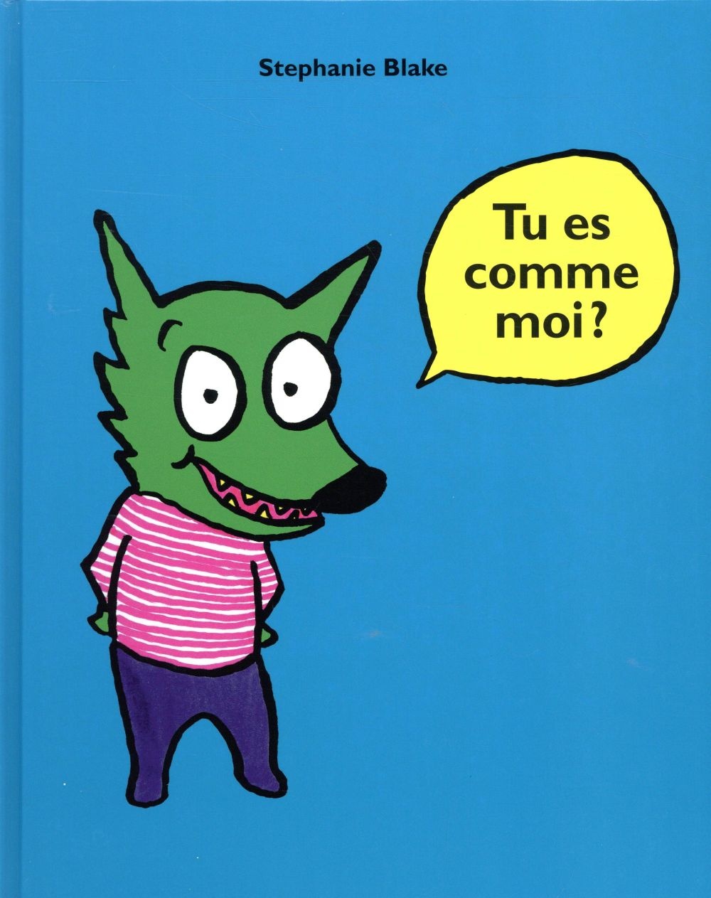 Tu es comme moi ?