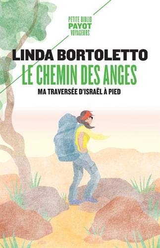 Le Chemin des anges: Ma traversée d'israël à pied