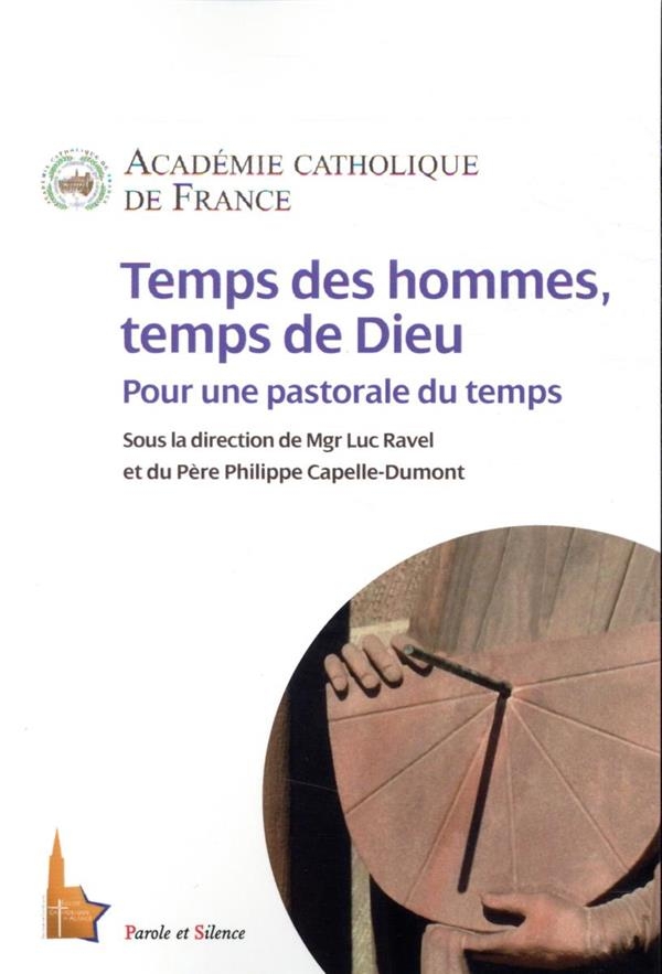 Temps des Hommes, Temps de Dieu - pour une Pastorale du Temps