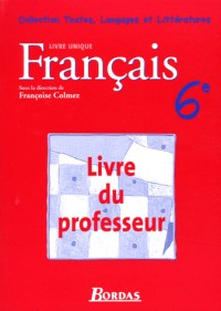 FRANCAIS 6E LIVRE UNIQUE PROF