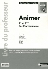 Animer 1re et Tle Bac Pro 3 ans Commerce - Livre du professeur