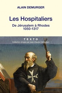 Les Hospitaliers : De Jérusalem à Rhodes, 1050-1317