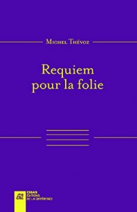 Requiem pour la folie