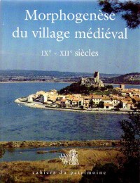 Morphogenèse du village médiéval (IXe-XIIe siècles) : Actes de la table ronde de Montpellier, 22-23 février 1993