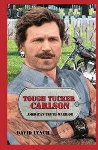 TOUGH TUCKER CARLSON: AMERICA'S TRUTH WARRIOR