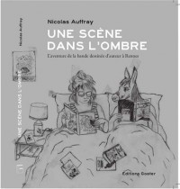 Un scène dans l'ombre : L'aventure de la bande dessinée d'auteur à Rennes