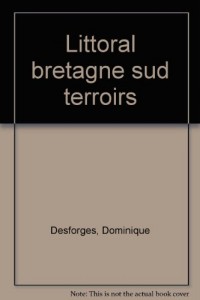 Littoral Bretagne-Sud : Le guide