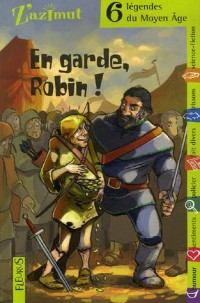 En garde, Robin : 6 légendes du Moyen Age