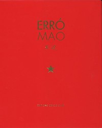 Erro Mao : Le long voyage de Chairman Mao 1967-2006