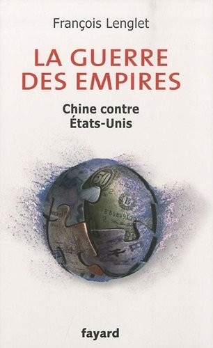 La guerre des empires: Chine contre États-Unis