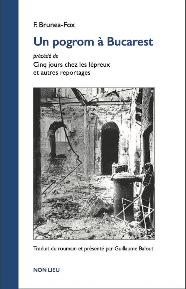 Un pogrom à Bucarest : Précédé de Cinq jours chez les lépreux et autres reportages