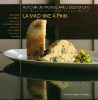 La machine à pain autour du monde avec des chefs