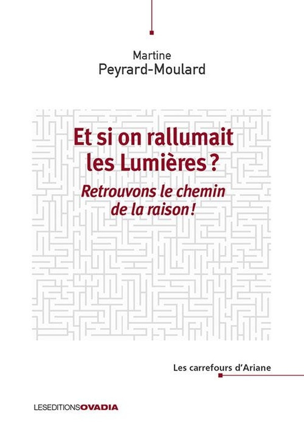 Et si on rallumait les Lumières ?: Retrouvons le chemin de la raison !
