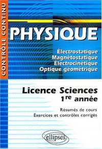 Physique : Licence Sciences 1ère année - Résumés de cours, Exercices et contrôles corrigés