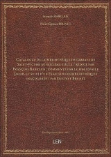 Catalogue de la bibliothèque de l'abbaye de Saint-Victor au seizième siècle / rédigé par François Rabelais ; commenté par le bibliophile Jacob. et suivi d'un Essai sur les bibliothèques [édition 1862]