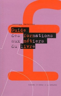 Guide des formations aux métiers du livre