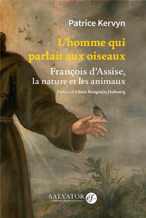 L'homme qui parlait aux oiseaux. François d'Assise et l'écologie