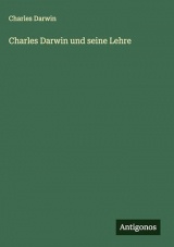 Charles Darwin und seine Lehre