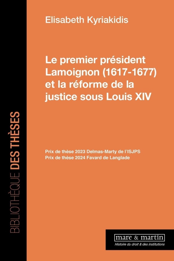 Réformer la justice et le droit: Les projets du premier président Guillaume de Lamoignon (1617-1677)