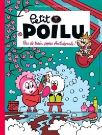 Petit Poilu Poche - Tome 25 - Pas de bain pour Antidouche !