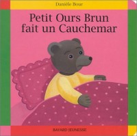 Petit Ours Brun fait un cauchemar