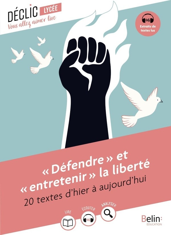« Défendre » et « entretenir » la liberté: 20 textes d'hier à aujourd'hui