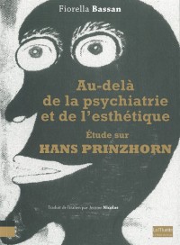 Au-delà de la psychiatrie et de l'esthétique : Etude sur Hans Prinzhorn