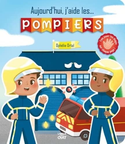 Je peux tout faire - Aujourd'hui, j'aide... les pompiers - Livre d'éveil - Dès 24 mois