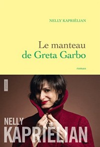 Le manteau de Greta Garbo: premier roman