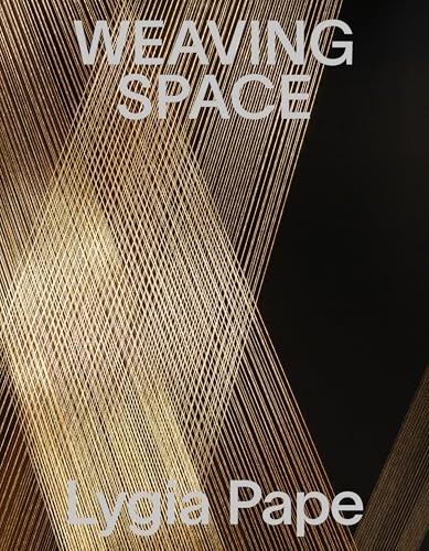 Lygia Pape - Tisser l'espace