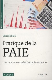 Pratique de la paie : Une synthèse concrète des règles courantes