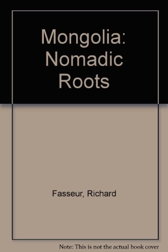 Mongolia: Nomadic Roots [9782916055152]