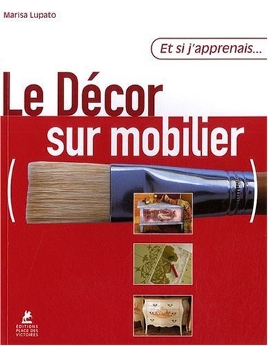 Et si j'apprenais... Le décor sur mobilier - numéro 25
