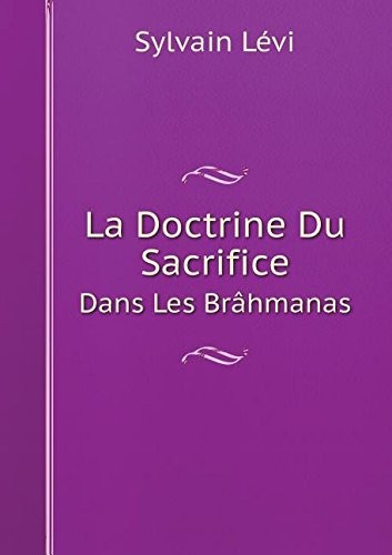 La Doctrine Du Sacrifice Dans Les Brahmanas