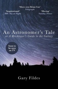 An Astronomer's Tale: A Bricklayer’s Guide to the Galaxy