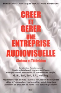 Créer et gérer une entreprise audiovisuelle