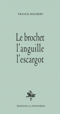 Le brochet, l'anguille, l'escargot