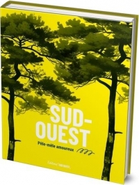 Adiou ! . 1001 regards amoureux sur le Sud-Ouest: 1001 regards amoureux sur le Sud-Ouest