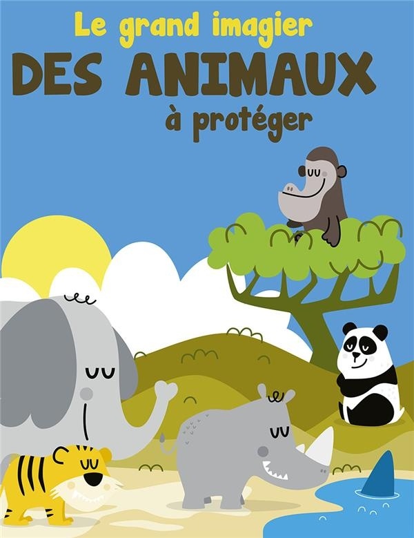 Le Grand Imagier des Animaux a Proteger