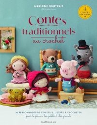Contes traditionnels au crochet. 4 contes expliqués, racontés et illustrés pour le plaisir des petit: 4 contes expliqués, racontés et illustrés pour le plaisir des petits et grands