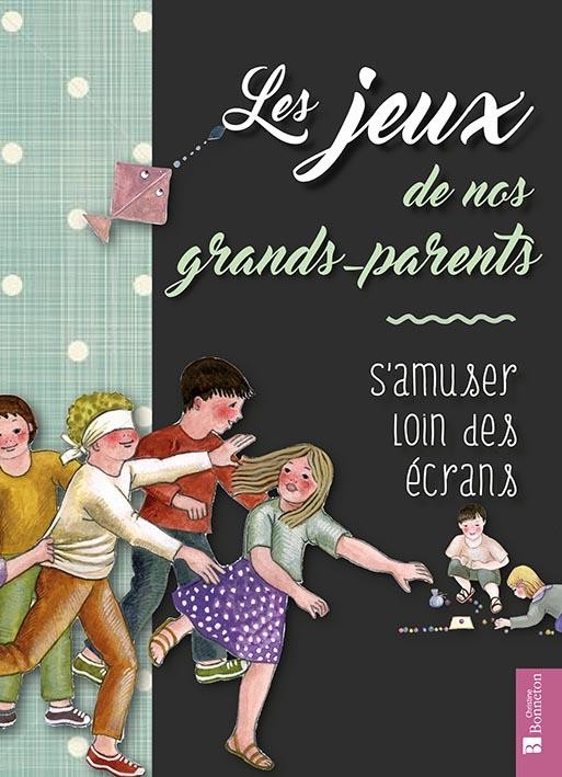 Les jeux de nos grans-parents : S'amuser loin des écrans