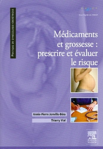 Médicaments et grossesse : prescrire et évaluer le risque