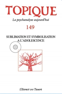 Topique 149 Sublimation et Symbolisation a l'Adolescence