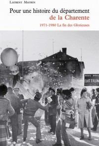 Pour une histoire du département de la Charente. 1971-1980 La fin des Glorieuses
