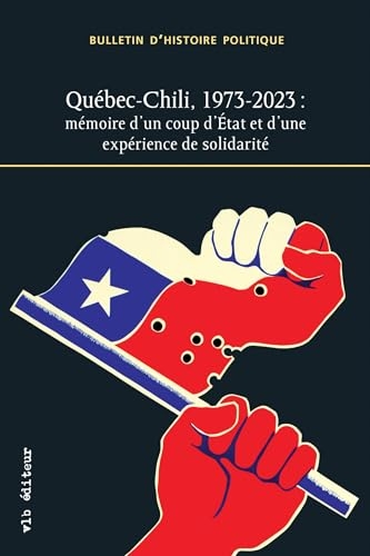 Bulletin d'histoire politique v 33 n 1-2 quebec-chili 1973-2023