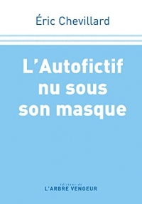 L'Autofictif nu sous son masque