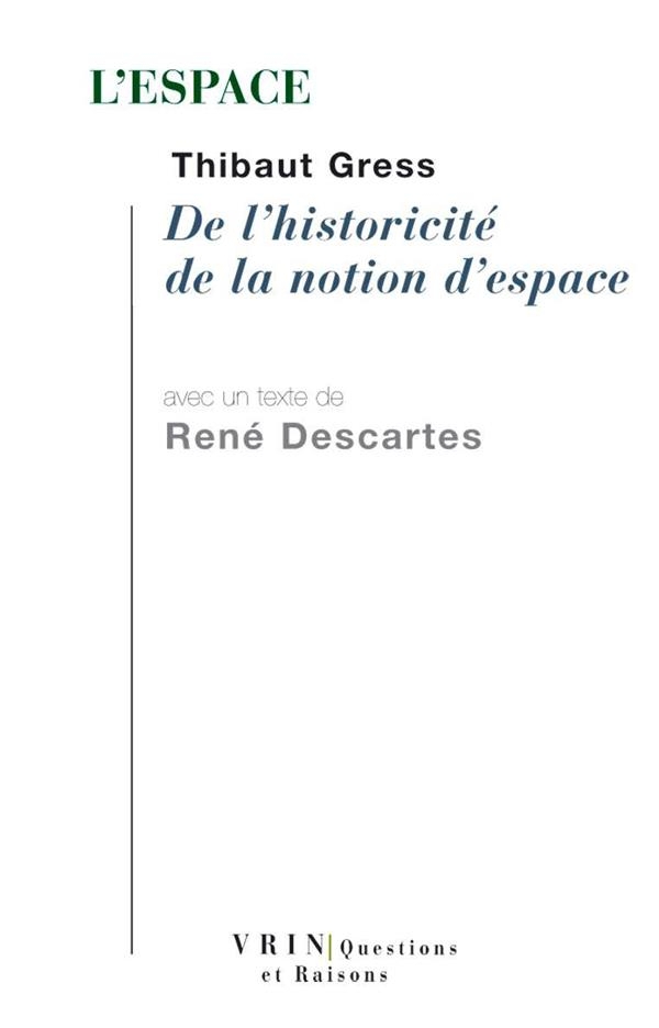 L'espace. De l'historicité de la notion d'espace: Avec un texte de René Descartes