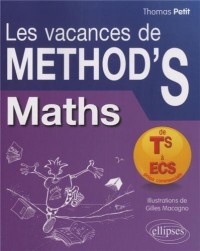 Les Vacances de Method'S Maths de la Terminale S aux Prépas Commerciales ECS- Cahier de vacances