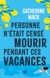 Personne n'était censé mourir pendant ces vacances