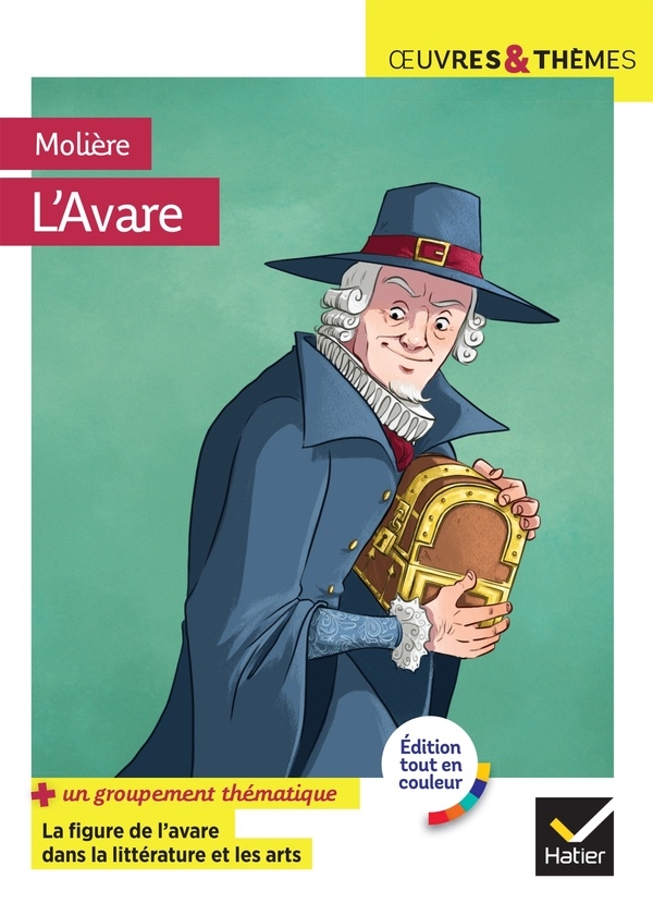 L'Avare: suivi d'un groupement thématique « La figure de l'avare dans la littérature et les arts »